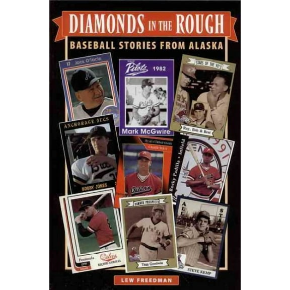 Diamonds in the Rough: Baseball Stories from Alaska (Paperback)
