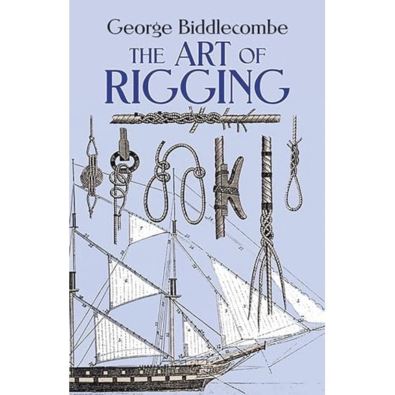 Pre-Owned The Art of Rigging (Paperback) 0486263436 9780486263434