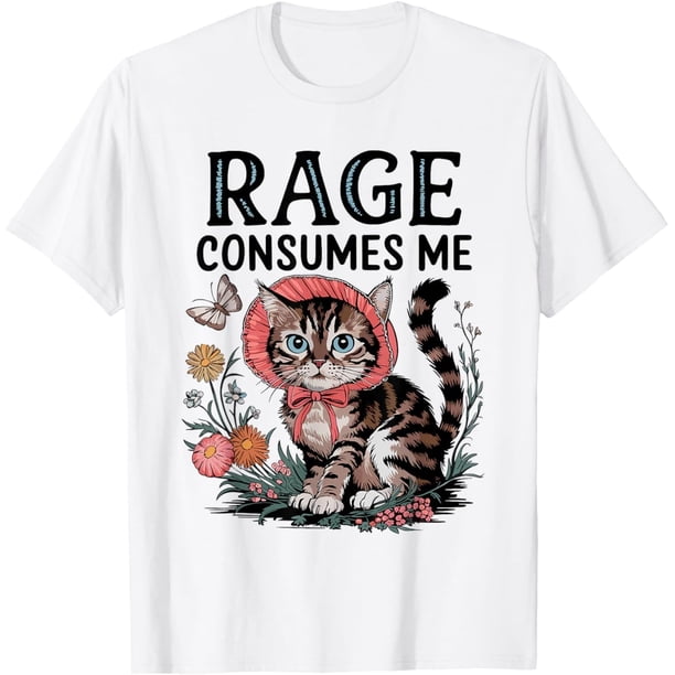 Rage Consumes Me Funny Cat Meme Camiseta