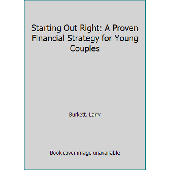 Pre-Owned Starting Out Right: A Proven Financial Strategy for Young Couples (Paperback) 0781412668 9780781412667