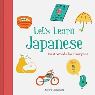 Pre-Owned Let's Learn Japanese: First Words for Everyone (Hardcover) 1452166250 9781452166254