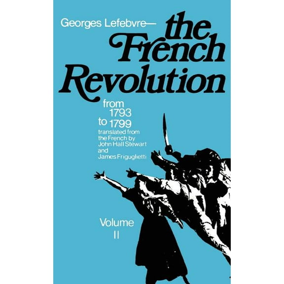 From 1793 to 1799 The French Revolution: From Its Origins to 1793, Book 2, (Paperback)