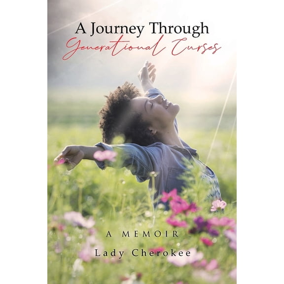 A Journey Through Generational Curses: A Memoir, (Paperback)