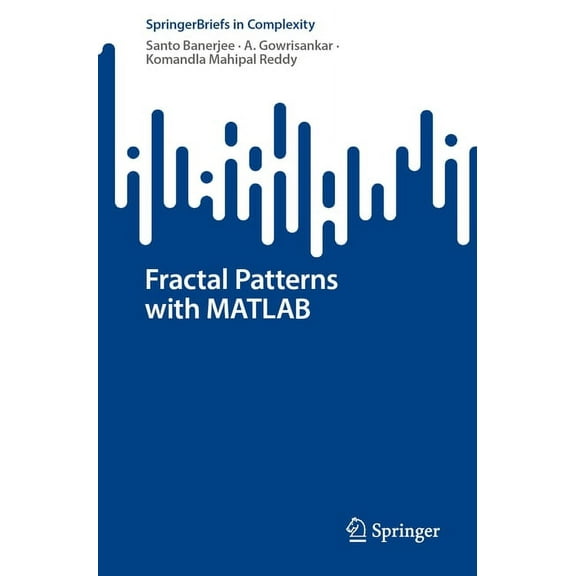 Springerbriefs in Complexity Fractal Patterns with MATLAB, (Paperback)