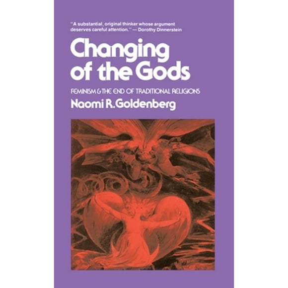 Pre-Owned Changing of the Gods: Feminism and the End of Traditional Religions (Paperback 9780807011119) by Naomi R Goldenberg