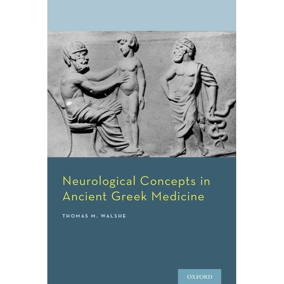 Neurological Concepts in Ancient Greek Medicine, (Hardcover)
