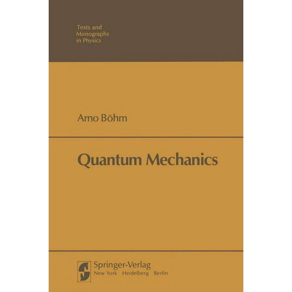 Texts and Monographs in Physics Quantum Mechanics, (Paperback)