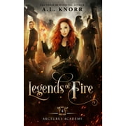 Arcturus Academy: Legends of Fire: A Young Adult Fantasy (Paperback)