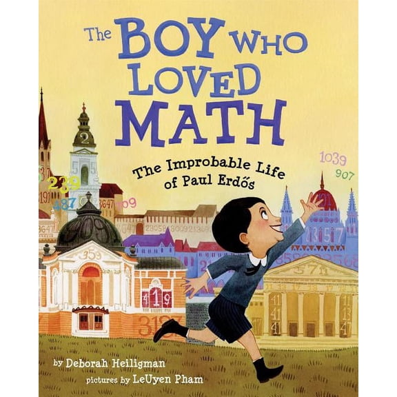 The Boy Who Loved Math: The Improbable Life of Paul Erdos, (Hardcover)
