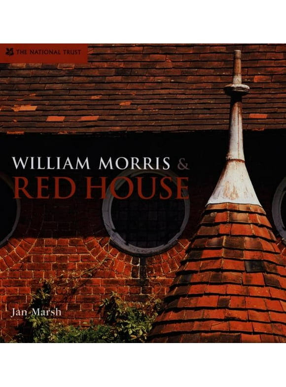 William Morris & Red House : A Collaboration Between Architect and Owner (Hardcover)