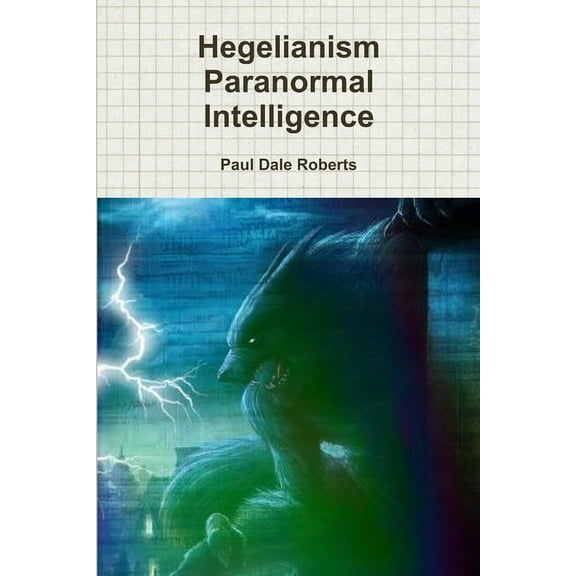 Hegelianism Paranormal Intelligence, (Paperback)