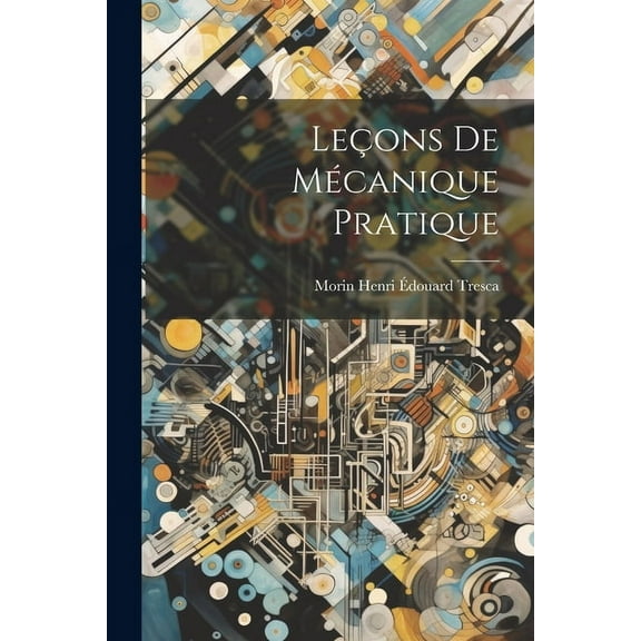 Leçons de Mécanique Pratique (Paperback)