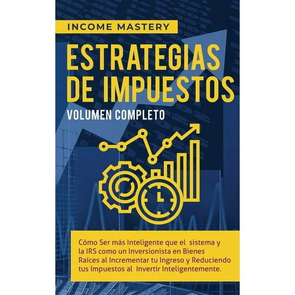 Estrategias de Impuestos: CÃ³mo Ser MÃ¡s Inteligente Que El Sistema Y La IRS CÃ³mo Un Inversionista En Bienes RaÃ­ces Al Inc, (Paperback)