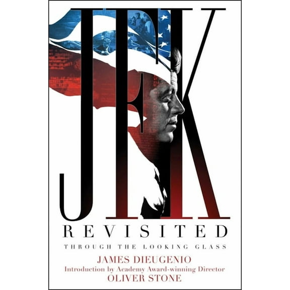 JFK Revisited: Through the Looking Glass, (Hardcover)