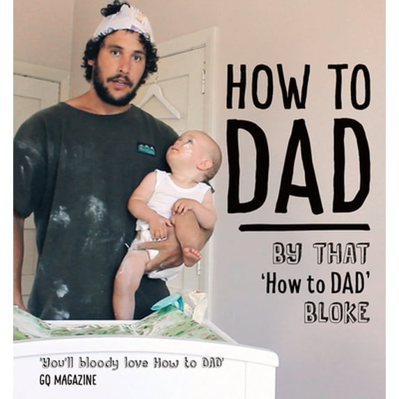 Pre-Owned How to Dad (Paperback) 1877505854 9781877505850