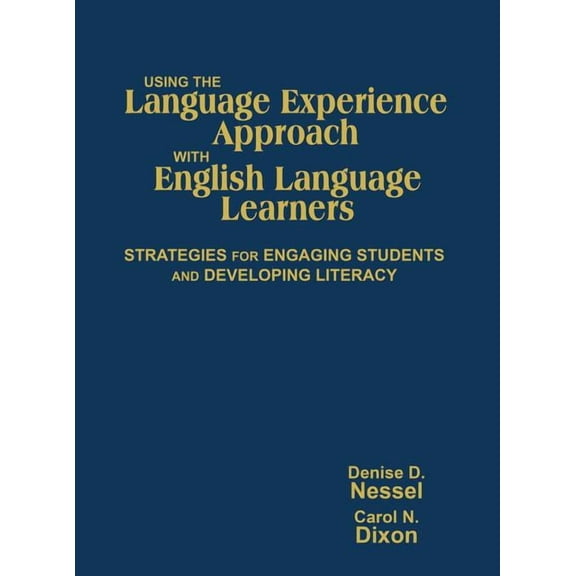 Using the Language Experience Approach with English Language Learners: Strategies for Engaging Students and Developing L, (Hardcover)