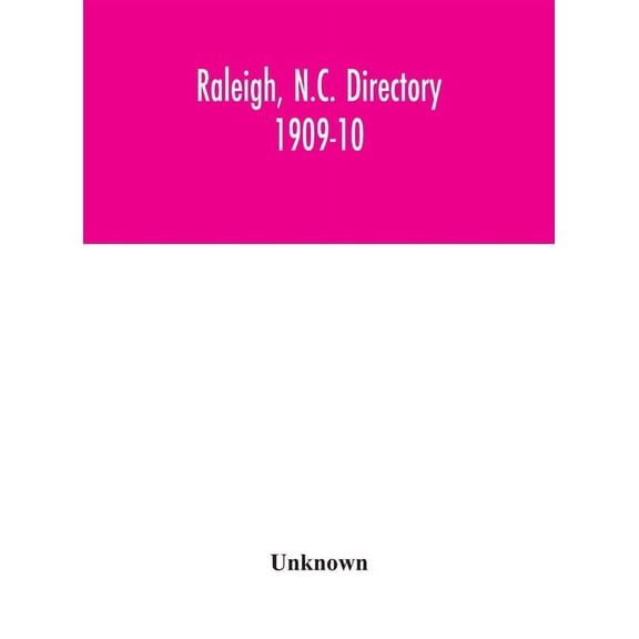 Raleigh, N.C. Directory 1909-10, (Hardcover)