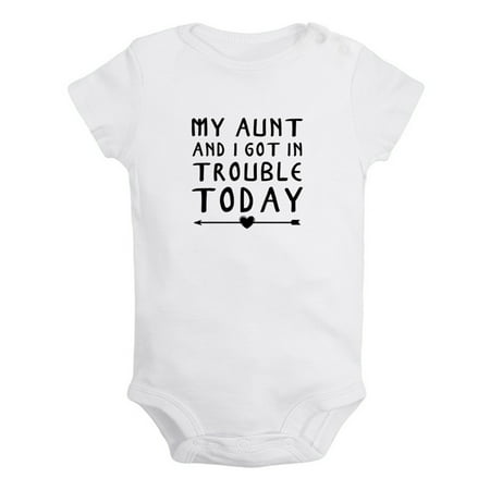 

My Aunt And I Got In Trouble Today Funny Rompers For Babies Newborn Baby Unisex Bodysuits Infant Jumpsuits Toddler 0-24 Months Kids One-Piece Oufits
