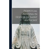 Perpetual Novena in Honor of Saint Anthony, (Hardcover)