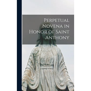 Perpetual Novena in Honor of Saint Anthony, (Hardcover)