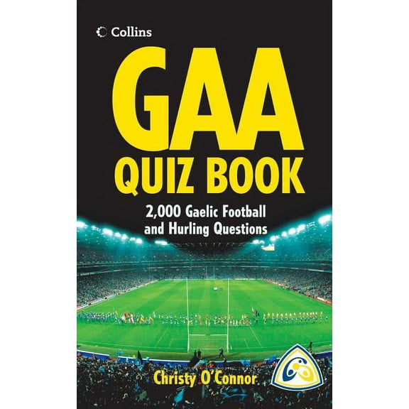 GAA Quiz Book: Over 2,000 Gaelic Football and Hurling Questions, (Paperback)
