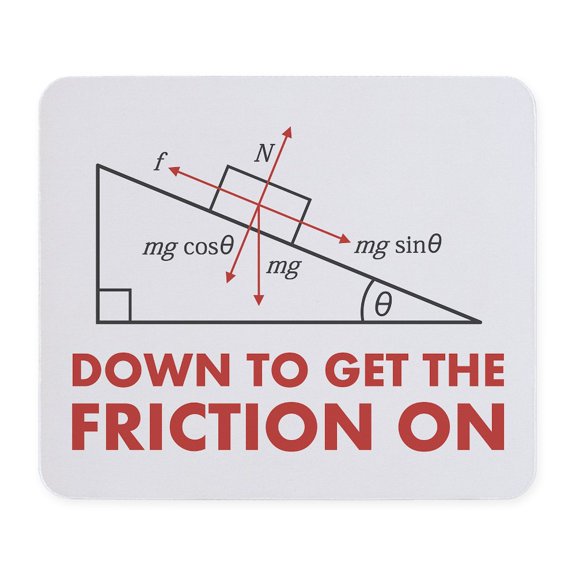 CafePress - Down To Get The Friction On Physics Diagram Mousep - Non-slip Rubber Mousepad, Gaming Mouse Pad