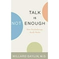 thumbnail image 1 of Talk Is Not Enough: How Psychotherapy Really Works, 1 of 1