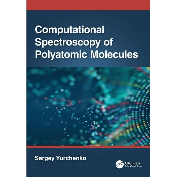 Computational Spectroscopy of Polyatomic Molecules, (Paperback)