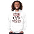 thumbnail image 4 of Father's Day Worlds Best Dad Period Hoodie Hooded Sweatshirt Men Brisco Brands L, 4 of 6