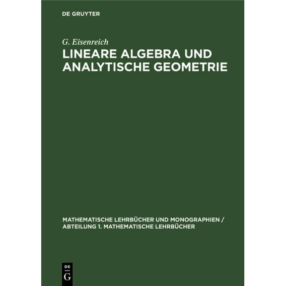 Mathematische LehrbÃ¼cher Und Monographie Lineare Algebra Und Analytische Geometrie, Book 33, (Hardcover)