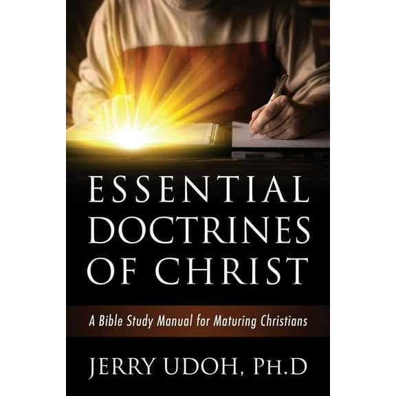 Essential Doctrines of Christ: A Bible Study Manual for Maturing Christians, (Paperback)
