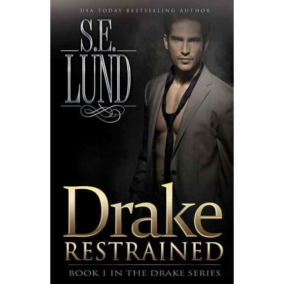 Drake Restrained: Book One in the Drake Series