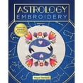 thumbnail image 1 of Pre-Owned Astrology Embroidery: Stitch the Zodiac and 30 Celestial Patterns (Paperback) by Maya Hanisch, 1 of 1