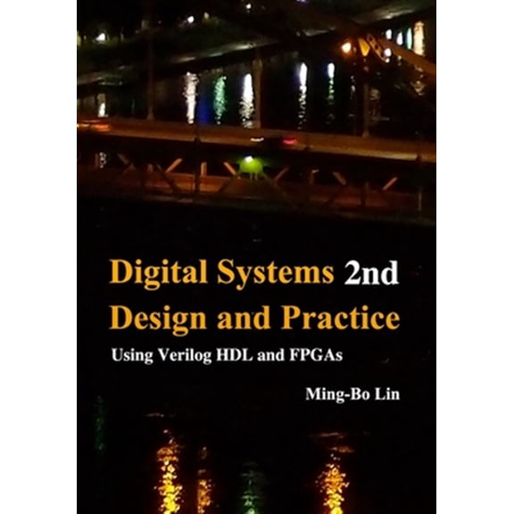 Pre-Owned Digital Systems Design and Practice: Using Verilog HDL and FPGAs