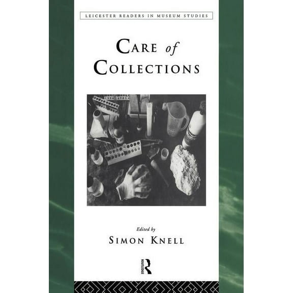 Leicester Readers in Museum Studies Care of Collections, (Hardcover)