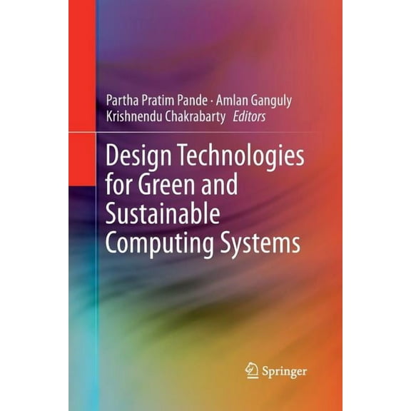 Design Technologies for Green and Sustainable Computing Systems, (Paperback)