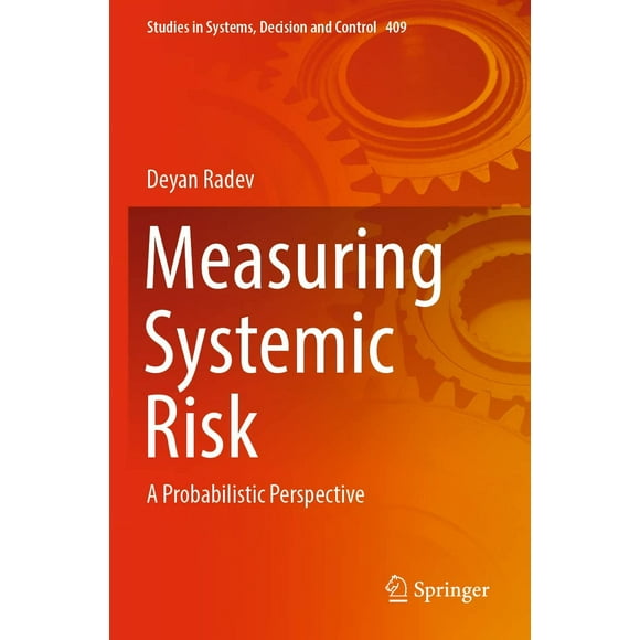Measuring Systemic Risk: A Probabilistic Perspective (Volume 409)