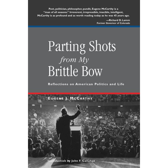 Pre-Owned Parting Shots from My Brittle Bow: Reflections on American Politics and Life (Paperback) 1555915280 9781555915285