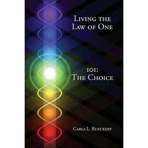 Pre-Owned Living the Law of One 101 : The Choice (Paperback) 9780945007210