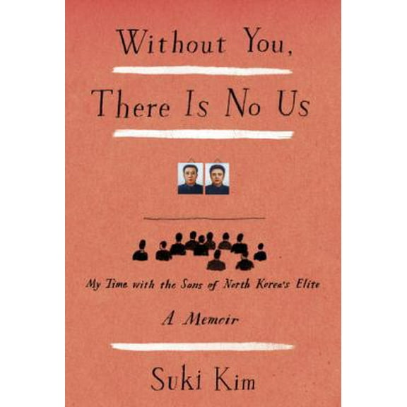 Pre-Owned Without You, There Is No Us: My Time with the Sons of North Korea's Elite (Hardcover) 0307720659 9780307720658