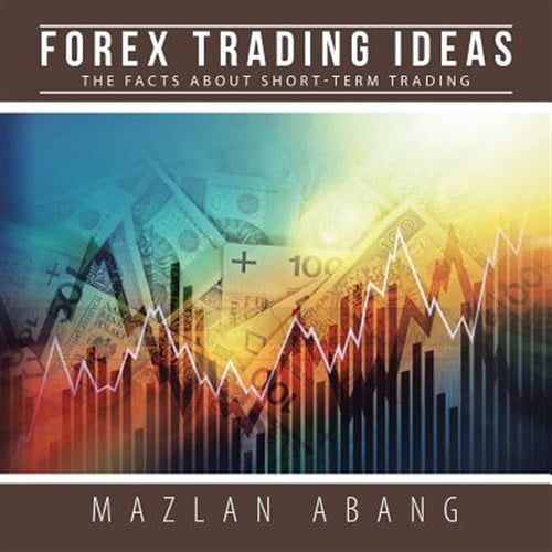 Pre-Owned Forex Trading Ideas: The Facts About Short-Term Trading