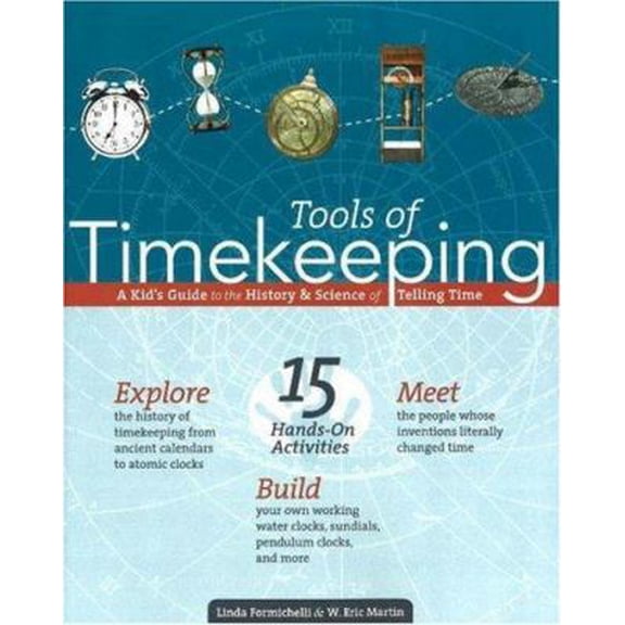 Pre-Owned Tools of Timekeeping: A Kid's Guide to the History & Science of Telling Time (Tools of Discovery series) (Paperback) 0972202676 9780972202671