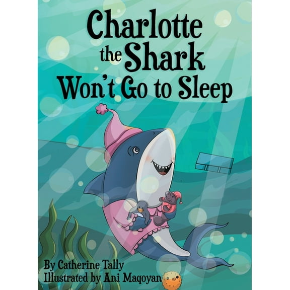 Charlotte the Shark Won't Go to Sleep, (Hardcover)