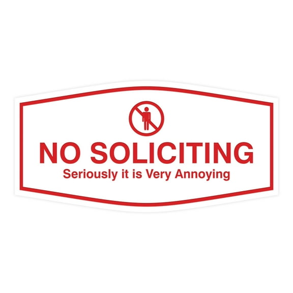 Fancy No Soliciting Seriously it is Very Annoying Sign (White/Red) - Large
