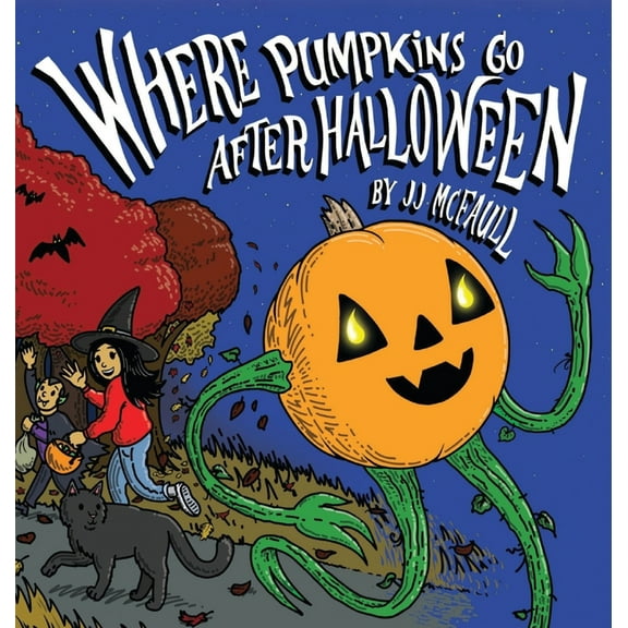 Where Pumpkins Go After Halloween, (Hardcover)