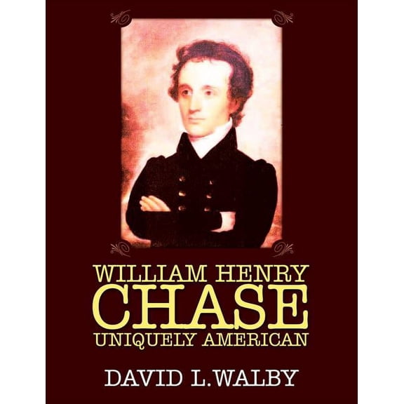 William Henry Chase Uniquely American, (Paperback)