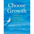 thumbnail image 1 of Pre-Owned Choose Growth: A Workbook for Transcending Trauma, Fear, and Self-Doubt (Paperback) 0593538633 9780593538630, 1 of 2