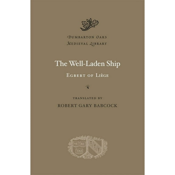 Dumbarton Oaks Medieval Library The Well-Laden Ship, Book 25, (Hardcover)