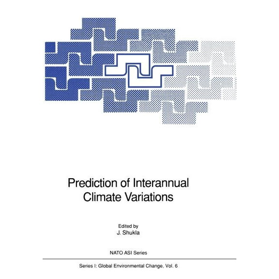 NATO Asi Subseries I: Prediction of Interannual Climate Variations, Book 6, (Paperback)