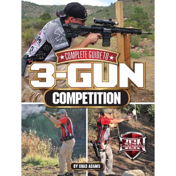 Pre-Owned Complete Guide to 3-Gun Competition (Paperback) 1440228671 9781440228674